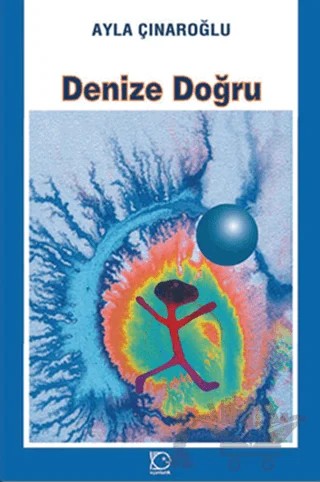 Denize Doğru – Ayla Çınaroğlu – Uçanbalık Yayıncılık kitap kapağı