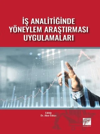 İş Analitiğinde Yöneylem Araştırması Uygulamaları – Akın Özkan – Gazi Kitabevi kitap kapağı