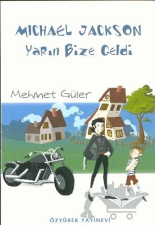 Michael Jackson Yarın Bize Geldi – Mehmet Güler – Özyürek Yayınları kitap kapağı