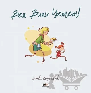 Ben Bunu Yemem – Damla Boza Çevik – Tilki Kitap kitap kapağı