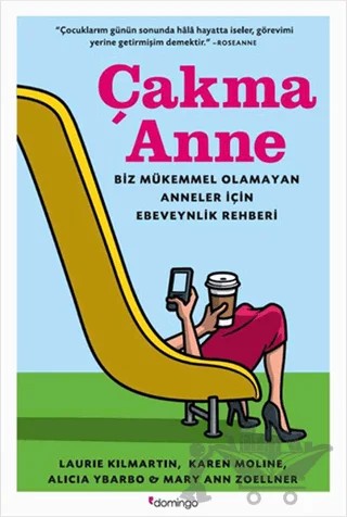 Çakma Anne – Alicia Ybarbo, Karen Moline, Laurie Kılmartin, Mary Ann Zoellner – Domingo Yayınevi kitap kapağı