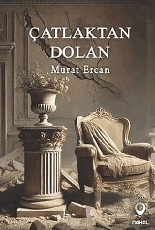Çatlaktan Dolan – Murat Ercan – Mahal Edebiyat kitap kapağı