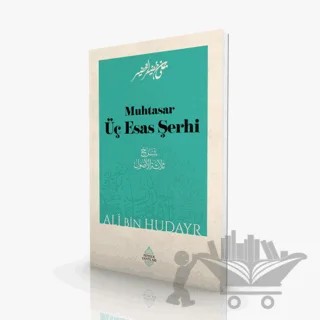 Muhtasar Üç Esas Şerhi – Ali bin Hudayr – Minber Yayınları kitap kapağı