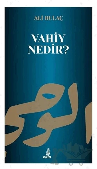 Vahiy Nedir? – Ali Bulaç – Ekin Yayınları kitap kapağı