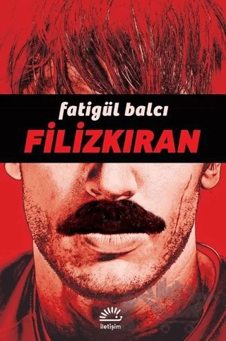 Filizkıran – Fatigül Balcı – İletişim Yayınevi kitap kapağı