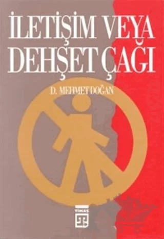 İletişim veya Dehşet Çağı – D. Mehmet Doğan – Timaş Yayınları kitap kapağı