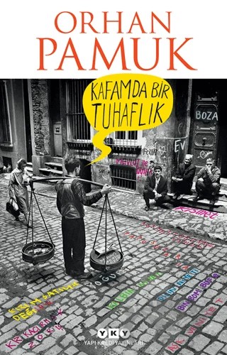 Kafamda Bir Tuhaflık – Orhan Pamuk – Yapı Kredi Yayınları kitap kapağı