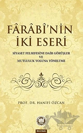 Farabinin İki Eseri (Siyaset Felsefesine Dair Görüşler ve Mutluluk Yoluna Yöneltme) – Hanifi Özcan – Marmara Üniversitesi İlahiyat Fakültesi Vakfı kitap kapağı