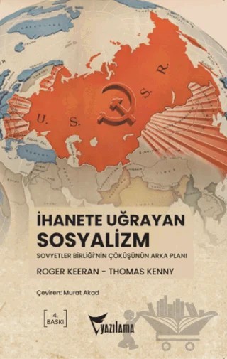 İhanete Uğrayan Sosyalizm – Roger Keeran, Thomas Kenny – Yazılama Yayınevi kitap kapağı