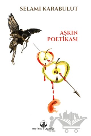 Aşkın Poetikası – Selami Karabulut – Myrina Yayınları kitap kapağı