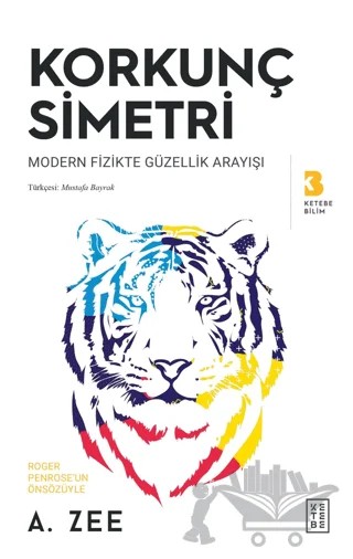 Korkunç Simetri – Anthony Zee – Ketebe Yayınları kitap kapağı
