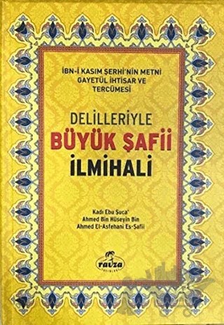Delilleriyle Büyük Şafii İlmihali (Ciltli, Şamua) – Ahmed bin Hüseyin bin, Ahmed El-Asfehani Eş-Şafii, Kadı Ebu Şuca – Ravza Yayınları kitap kapağı