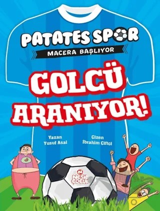 Golcü Aranıyor! - Patatesspor Macera Başlıyor – Yusuf Asal – Nesil Çocuk Yayınları kitap kapağı