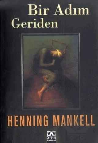 Bir Adım Geriden – Henning Mankell – Altın Kitaplar kitap kapağı