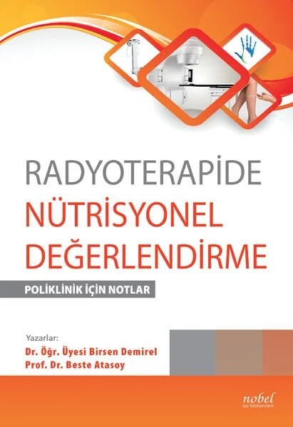 Radyoterapide Nütrisyonel Değerlendirme – Dr. Öğr. Üyesi Birsen Demirel, Prof. Dr. Beste Atasoy – Nobel Tıp Kitabevleri kitap kapağı