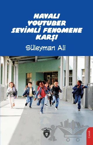 Havalı Youtuber Sevimli Fenomene Karşı – Süleyman Ali – Dorlion Yayınları kitap kapağı