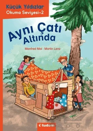 Küçük Yıldızlar: Aynı Çatı Altında – Manfred Mai, Martin Lenz – Tudem Yayınları kitap kapağı