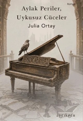 Aylak Periler, Uykusuz Cüceler – Julia Ortay – Ayrıkotu Yayınları kitap kapağı