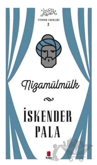 Nizamülmülk - Tiyatro Eserleri 2 – İskender Pala – Kapı Yayınları kitap kapağı