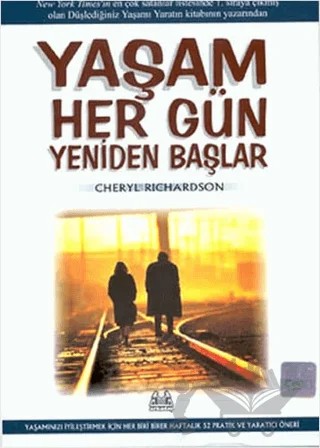 Yaşam Her Gün Yeniden Başlar – Cheryl Richardson – Arkadaş Yayınları kitap kapağı