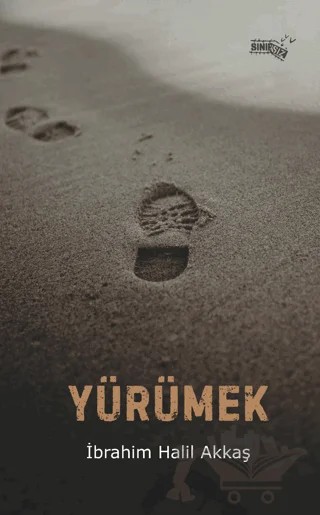 Yürümek – İbrahim Halil Akkaş – Sınırsız Kitap kitap kapağı