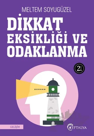 Dikkat Eksikliği ve Odaklanma – Meltem Soyugüzel – Eftalya Kitap kitap kapağı