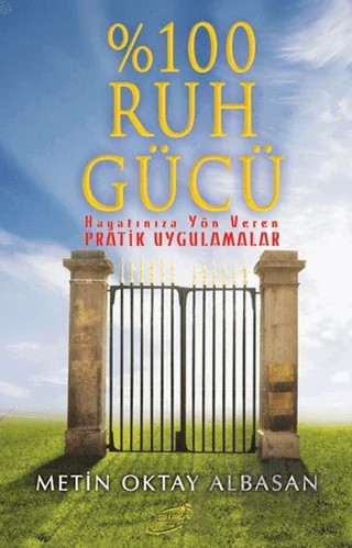 % 100 Ruh Gücü – Metin Oktay Albasan – Şira Yayınları kitap kapağı