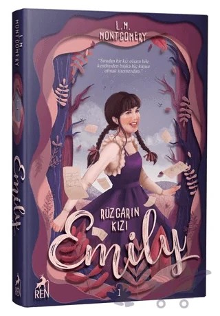 Rüzgarın Kızı Emily (Ciltli) – L. M. Montgomery, Lucy Maud Montgomery – Ren Kitap kitap kapağı