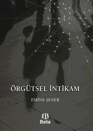 Örgütsel İntikam – Emine Şener – Beta Yayınevi kitap kapağı