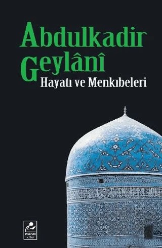 Abdulkadir Geylani - Hayat ve Menkıbeleri – Seyfullah Erdoğmuş – Mercan Kitap kitap kapağı