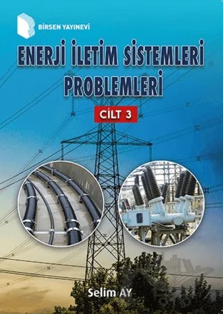 Enerji İletim Sistemleri Problemleri Cilt 3 – Selim Ay – Birsen Yayınevi kitap kapağı