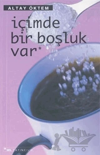 İçimde Bir Boşluk Var – Altay Öktem – Sel Yayıncılık kitap kapağı