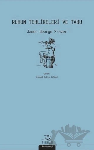 Ruhun Tehlikeleri ve Tabu – James George Frazer – Pinhan Yayıncılık kitap kapağı