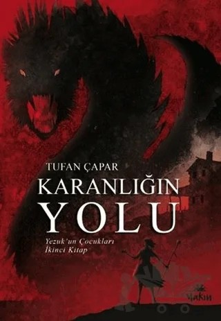Karanlığın Yolu - Yezuk'un Çocukları İkinci Kitap – Tufan Çapar – Yakın Kitabevi kitap kapağı