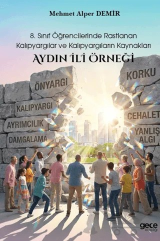 8. Sınıf Öğrencilerinde Rastlanan Kalıpyargılar ve Kalıpyargıların Kaynakları: Aydın İli Örneği – Mehmet Alper Demir – Gece Kitaplığı kitap kapağı