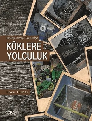 Köklere Yolculuk – Ebru Turhan – Ceres Yayınları kitap kapağı