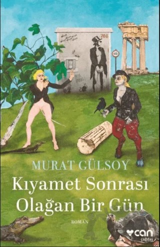 Kıyamet Sonrası Olağan Bir Gün – Murat Gülsoy – Can Yayınları kitap kapağı