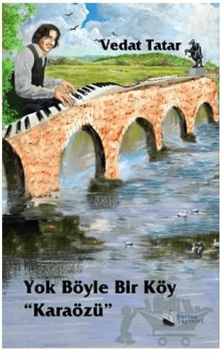 Yok Böyle Bir Köy “Karaözü” – Vedat Tatar – Karina Yayınevi kitap kapağı