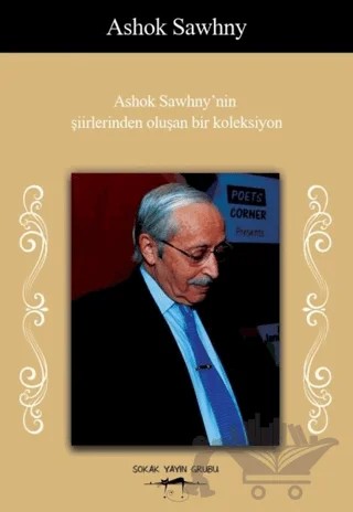 Ashok Sawhny’nin Şiirlerinden Oluşan Bir Koleksiyon – Ashok Sawhny – Sokak Kitapları Yayınları kitap kapağı