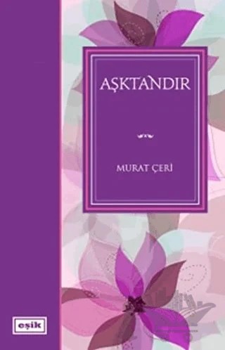 Aşktandır – Murat Çeri – Eşik Yayınları kitap kapağı