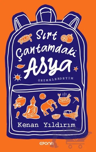 Sırt Çantamdaki Asya – Kenan Yıldırım – Epona Kitap kitap kapağı