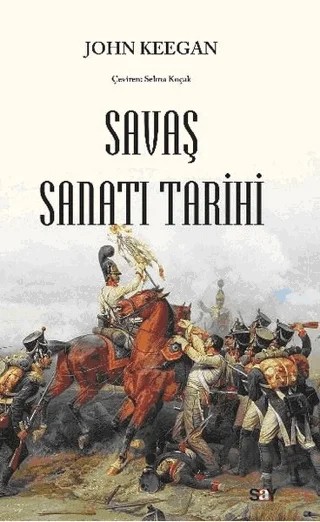Savaş Sanatı Tarihi – John Keegan – Say Yayınları kitap kapağı
