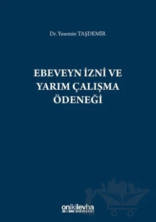 Ebeveyn İzni ve Yarım Çalışma Ödeneği – Yasemin Taşdemir – On İki Levha Yayınları kitap kapağı