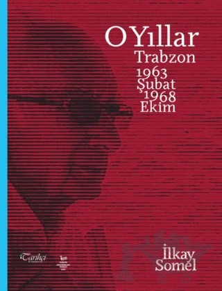 O Yıllar – İlkay Somel – Tarihçi Kitabevi kitap kapağı