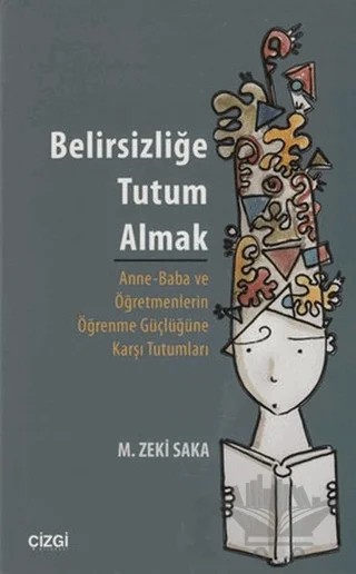 Belirsizliğe Tutum Almak – M. Zeki Saka – Çizgi Kitabevi Yayınları kitap kapağı