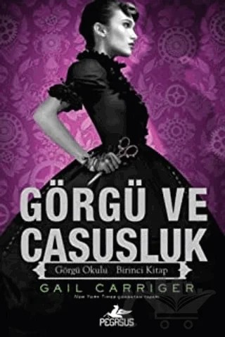 Görgü ve Casusluk – Gail Carriger – Pegasus Yayınları kitap kapağı
