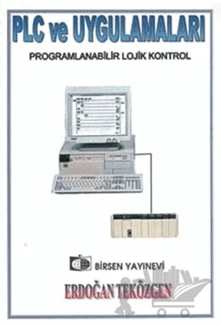 PLC ve Uygulamaları – Erdoğan Teközgen – Birsen Yayınevi kitap kapağı
