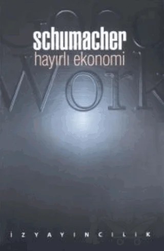 Hayırlı Ekonomi – E. F. Schumacher – İz Yayıncılık kitap kapağı
