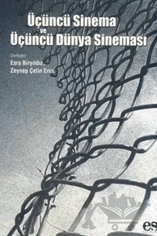 Üçüncü Sinema ve Üçüncü Dünya Sineması – Esra Biryıldız – Es Yayınları kitap kapağı