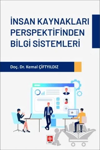İnsan Kaynakları Perspektifinden Bilgi Sistemleri – Kemal Çiftyılmaz – Ekin Basım Yayın kitap kapağı